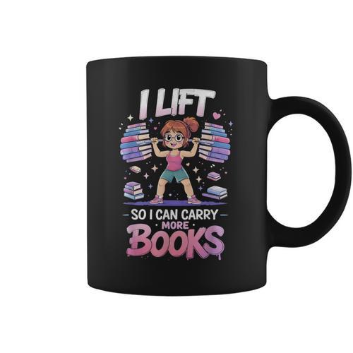 Lift So I Can Carry More Books Reading Lovers Workout Girl Graphic Print Coffee Mug - Bookorys DE