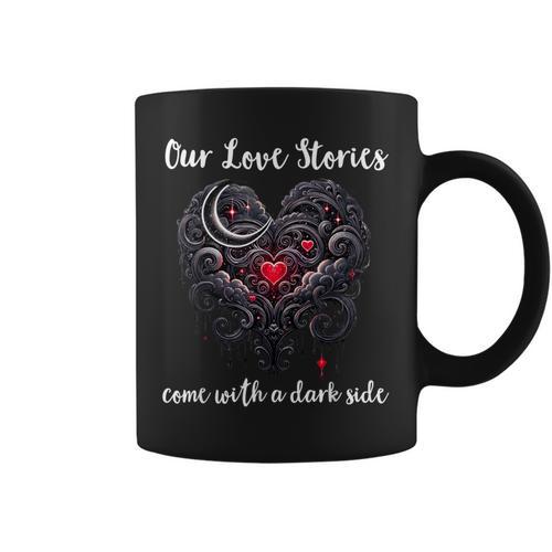 Our Love Stories Come With a Dark Side Romance Smutty Book Graphic Print Coffee Mug - Bookorys