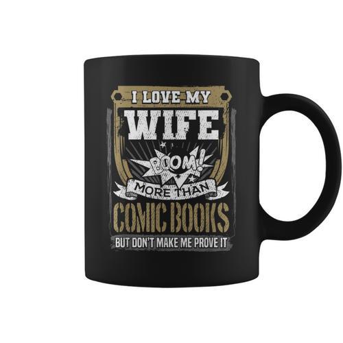 I Love My Wife More Than Comic Books Graphic Graphic Print Coffee Mug - Bookorys