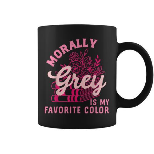 Morally Grey Is My Favorite Color Dark Romance Book Lover Graphic Print Coffee Mug - Bookorys AU