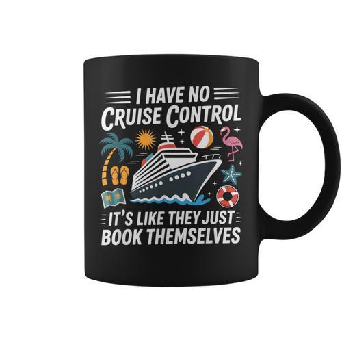 I Have No Control On A Cruise They Book Themselves Boating Graphic Print Coffee Mug - Bookorys UK