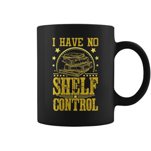 I Have No Shelf Control With Book Lover w Reading w Bookworm Graphic Print Coffee Mug - Bookorys AU
