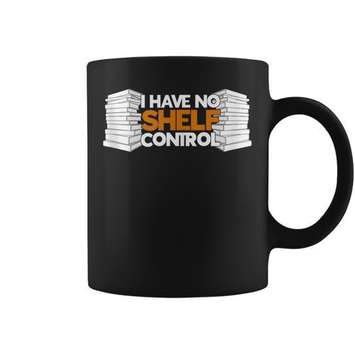 I Have No Shelf Control Bookworm Book Reading Graphic Print Coffee Mug - Bookorys