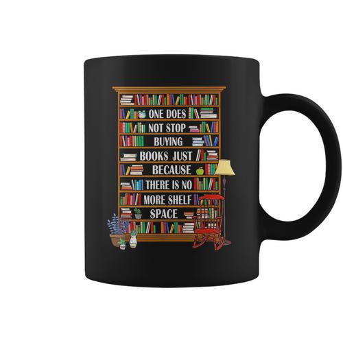 One Does Not Stop Buying Books Just Because There Is No More Graphic Print Coffee Mug - Bookorys