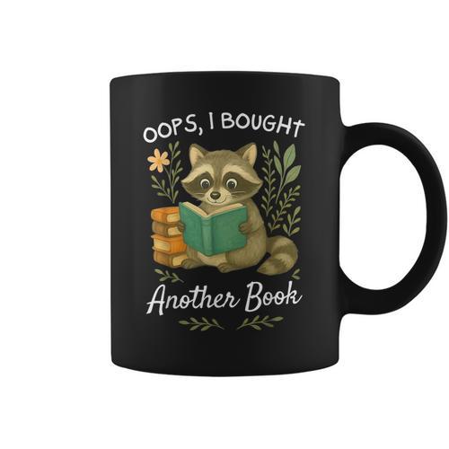 Oops I Bought Another Book Raccoon Reading Book Bookworm Graphic Print Coffee Mug - Bookorys DE