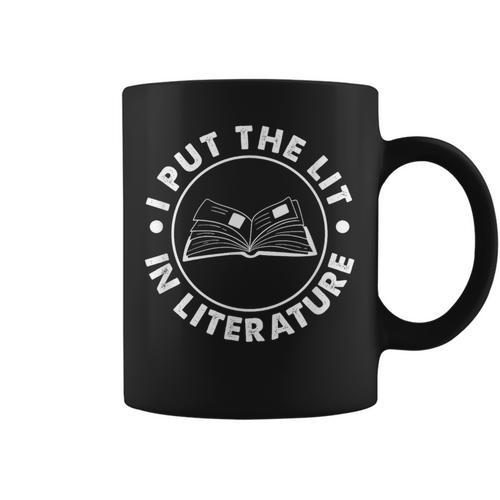 I Put The Lit In Literature English Teacher Book Reader Graphic Print Coffee Mug - Bookorys