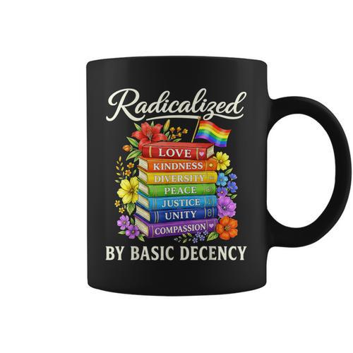Radicalized By Basic Decency Books LGBT Flag Pride Gay Month Graphic Print Coffee Mug - Bookorys