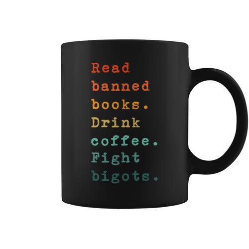 Read Banned Books Drink Coffee Fight Bigots Avid Reader Read Graphic Print Coffee Mug - Bookorys
