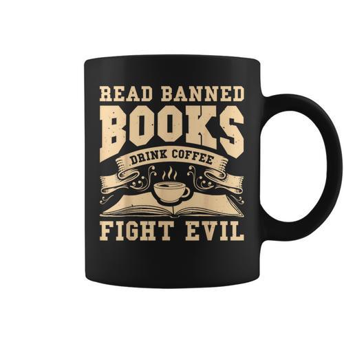 Read Banned Books Drink Coffee Fight Evil Graphic Print Coffee Mug - Bookorys