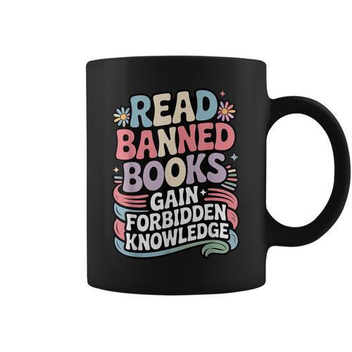 Read Banned Books Gain Forbidden Knowledge Book Enthusiasts Graphic Print Coffee Mug - Bookorys