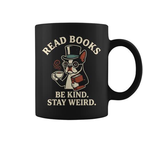 Read Books Be Kind Stay Weird Dog Boston Terrier Reading Graphic Print Coffee Mug - Bookorys UK