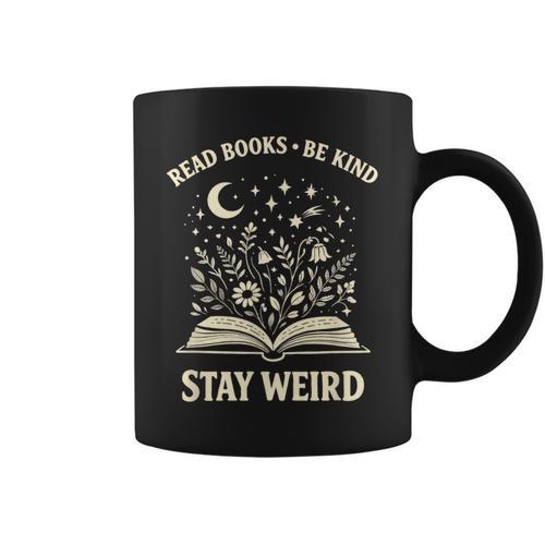 Read Books Be Kind Stay Weird Inspirational Bookworm Graphic Print Coffee Mug - Bookorys DE