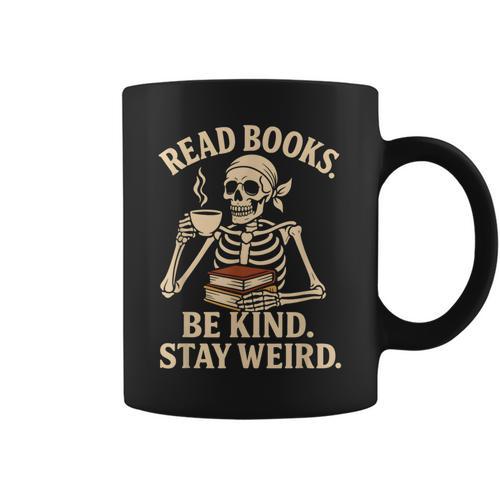 Read Books Be Kind Stay Weird Skeleton Reading Coffee Goth Graphic Print Coffee Mug - Bookorys UK