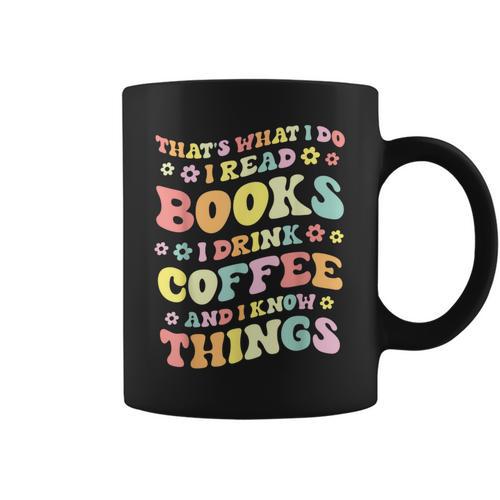 I Read Books And i Know Things Funny Coffee Reading Groovy Graphic Print Coffee Mug - Bookorys CA