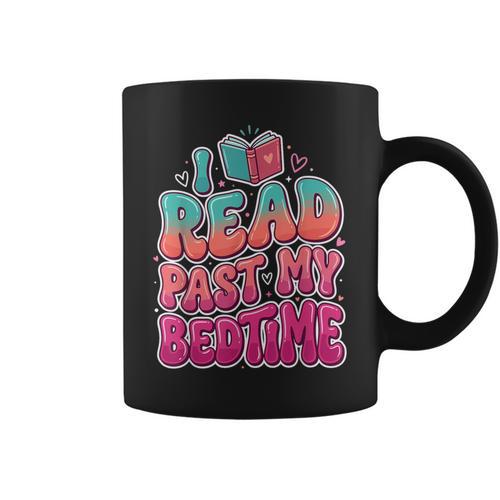 I Read Past My Bedtime Book Lover Bookworm Graphic Print Coffee Mug - Bookorys DE