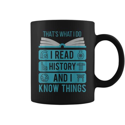 I Read History And Know Things Cute Book Lovers Graphic Print Coffee Mug - Bookorys