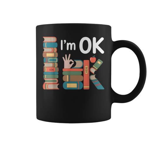Reading Book Lover I'm Ok Bookworm Librarian Reader Graphic Print Coffee Mug - Bookorys UK