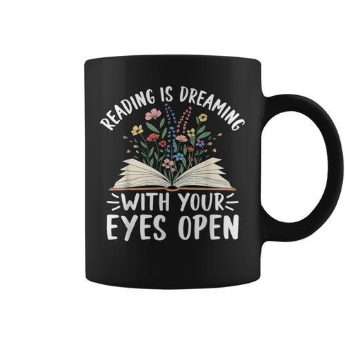 Reading Is Dreaming With Your Eyes Open Floral Book Reading Graphic Print Coffee Mug - Bookorys