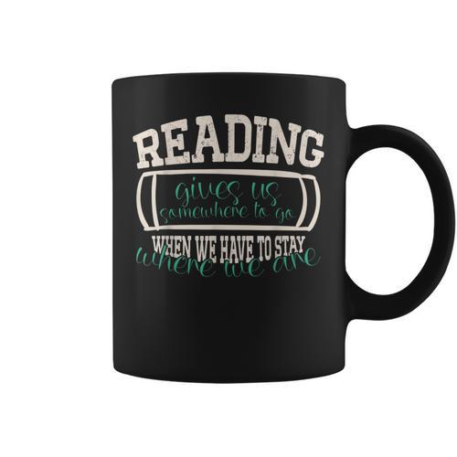 Reading Gives Us I Reading Libraries And Book Lovers Graphic Print Coffee Mug - Bookorys AU
