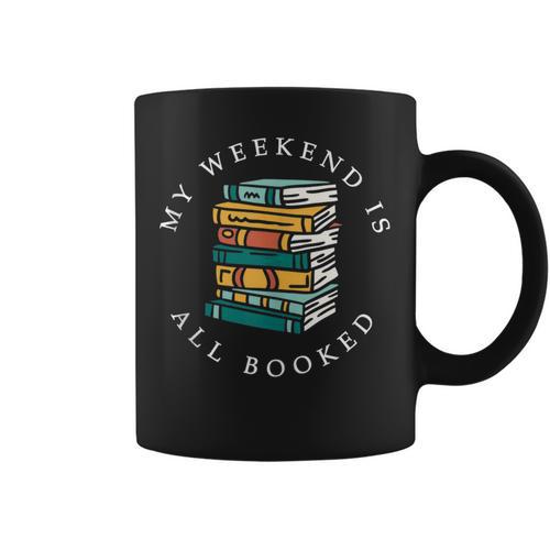 Reading Lover Book Quotes My Weekend Is All Booked Graphic Print Coffee Mug - Bookorys