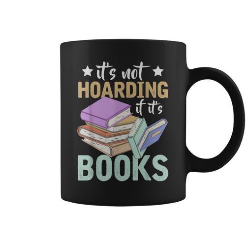 Reading Nerd Its Not Hoarding If Its Books Hoarding Graphic Print Coffee Mug - Bookorys