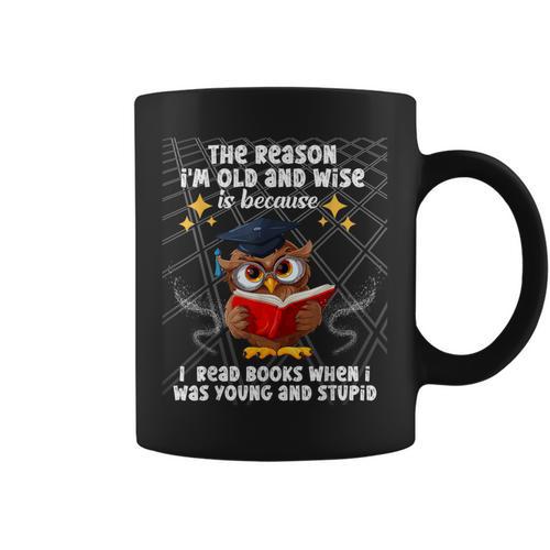 The Reason I'm Old And Wise Is Because I Read Books Owl Graphic Print Coffee Mug - Bookorys CA