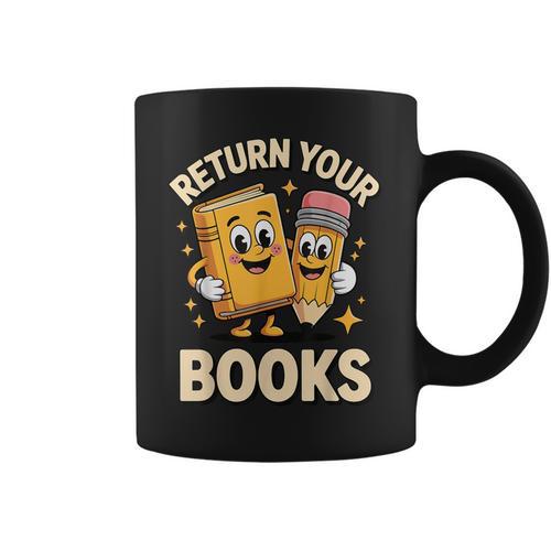 Return Your Books School Librarian Graphic Print Coffee Mug - Bookorys