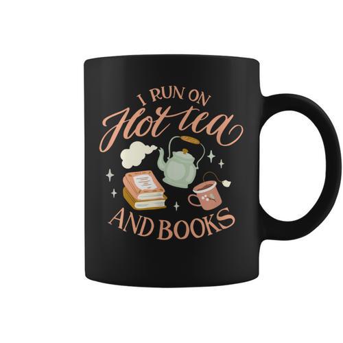 I Run ON HOT Tea & Books Reader Reading Meme Graphic Print Coffee Mug - Bookorys