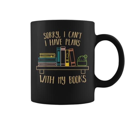 Sorry I Can’t I Have Plans With My Book Books Reading Graphic Print Coffee Mug - Bookorys UK