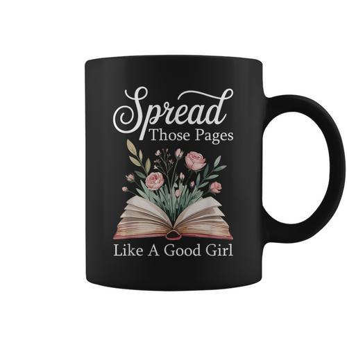 Spread Those Pages Like A Good Girl Bookworm Book Lover Graphic Print Coffee Mug - Bookorys UK