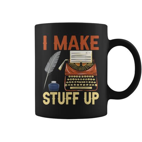 I Make Stuff Up Book Writer Author Book Writing Novelist Graphic Print Coffee Mug - Bookorys