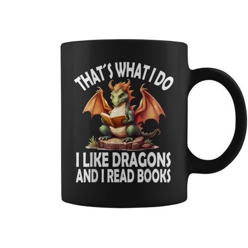 That`s What i Do i Like Dragons And i Read Books Dragon Graphic Print Coffee Mug - Bookorys AU