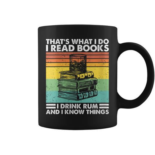 That's What I Do I Read Book I Drink Rum & I Know Things Graphic Print Coffee Mug - Bookorys