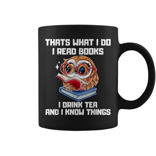 Thats What I Do Read Books Drink Tea Know Things Owl Graphic Print Coffee Mug - Bookorys