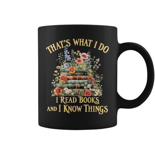 That's What I Do I Read Books And I Know Things Book Floral Graphic Print Coffee Mug - Bookorys