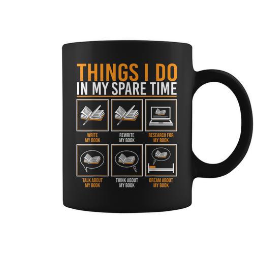 Things I Do In My Spare Time Kids Men Women Book Writer Graphic Print Coffee Mug - Bookorys