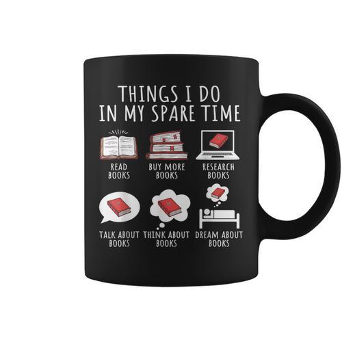 Things I Do In My Spare Time Read Books Bookworm Graphic Print Coffee Mug - Bookorys