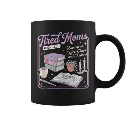 Tired Moms Book-Club Coffee Chaos Chapters Mom Graphic Print Coffee Mug - Bookorys