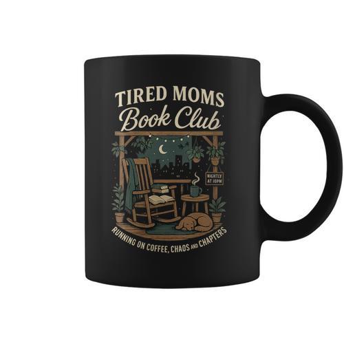 Tired Moms Book Club Coffee Chaos And Chapters Graphic Print Coffee Mug - Bookorys UK