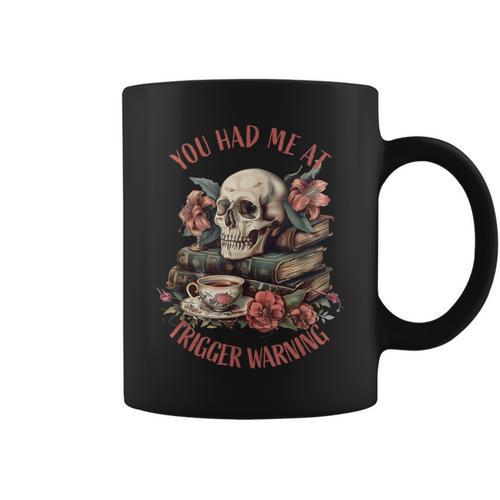 You Had Me At Trigger Warning Dark Romance Smutt Book Reader Graphic Print Coffee Mug - Bookorys UK
