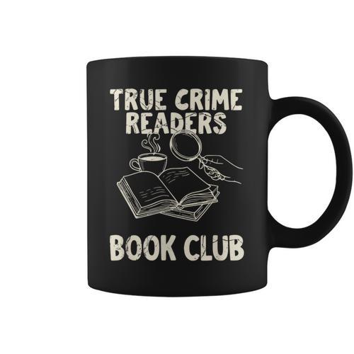 True Crime Readers Book Club Coffee Lovers Graphic Print Coffee Mug - Bookorys