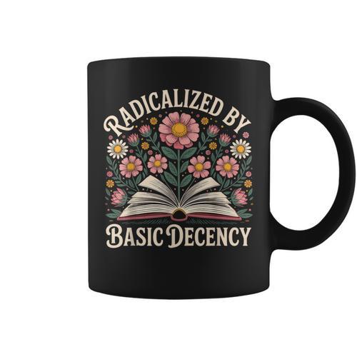 Vintage Radicalized By Basic Decency Flowers And Books Women Graphic Print Coffee Mug - Bookorys