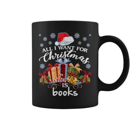 All I Want For Christmas Is Books For Book Worms T-Shirt Graphic Print Coffee Mug - Bookorys CA