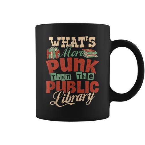 What's More Punk Than The Public Library Books Librarian Graphic Print Coffee Mug - Bookorys AU