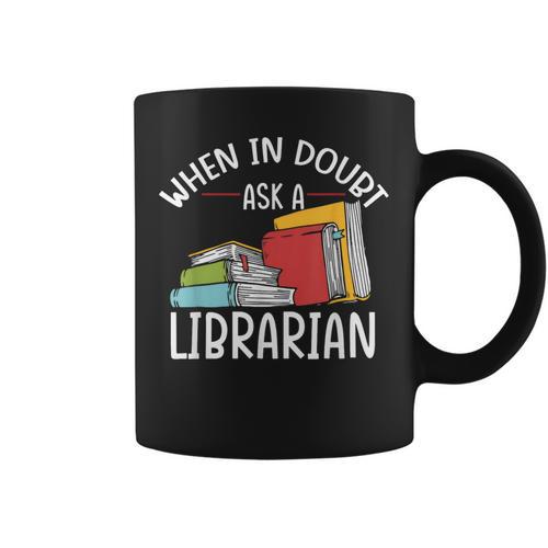 When In Doubt Ask Librarian Books Reading Librarian Graphic Print Coffee Mug - Bookorys AU