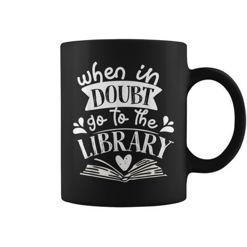 When In Doubt Go To The Library Book Literature Reading Graphic Print Coffee Mug - Bookorys AU