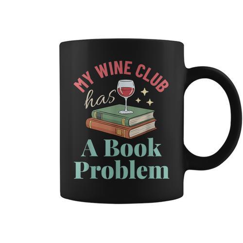 My Wine Club Has a Book Problem Graphic Print Coffee Mug - Bookorys UK