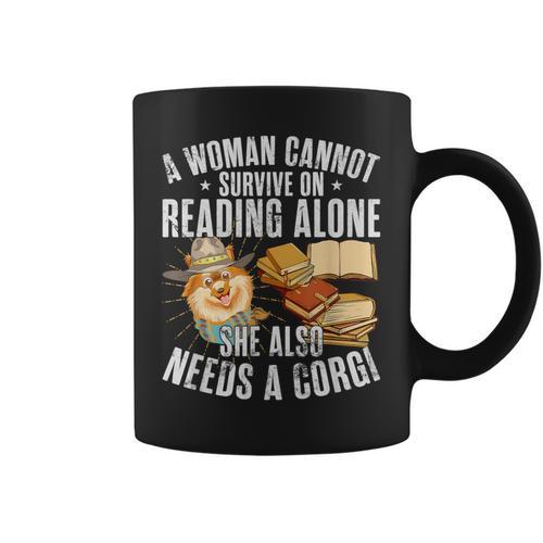 A Woman Cannot Survive On Reading Alone Corgi Book Graphic Print Coffee Mug - Bookorys AU