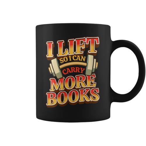 Women's Lift So I Can Carry More Books Reading Lovers Workout Graphic Print Coffee Mug - Bookorys