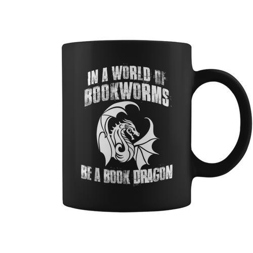 In A World Of Bookworms Be A Book Dragon Inspirational Graphic Print Coffee Mug - Bookorys AU
